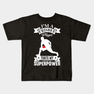 I'm A Frisbee Player That's My Superpower Ultimate Frisbee Design Kids T-Shirt